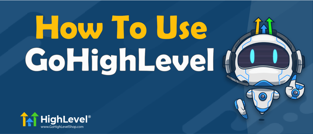 How To Use GoHighLevel for Success