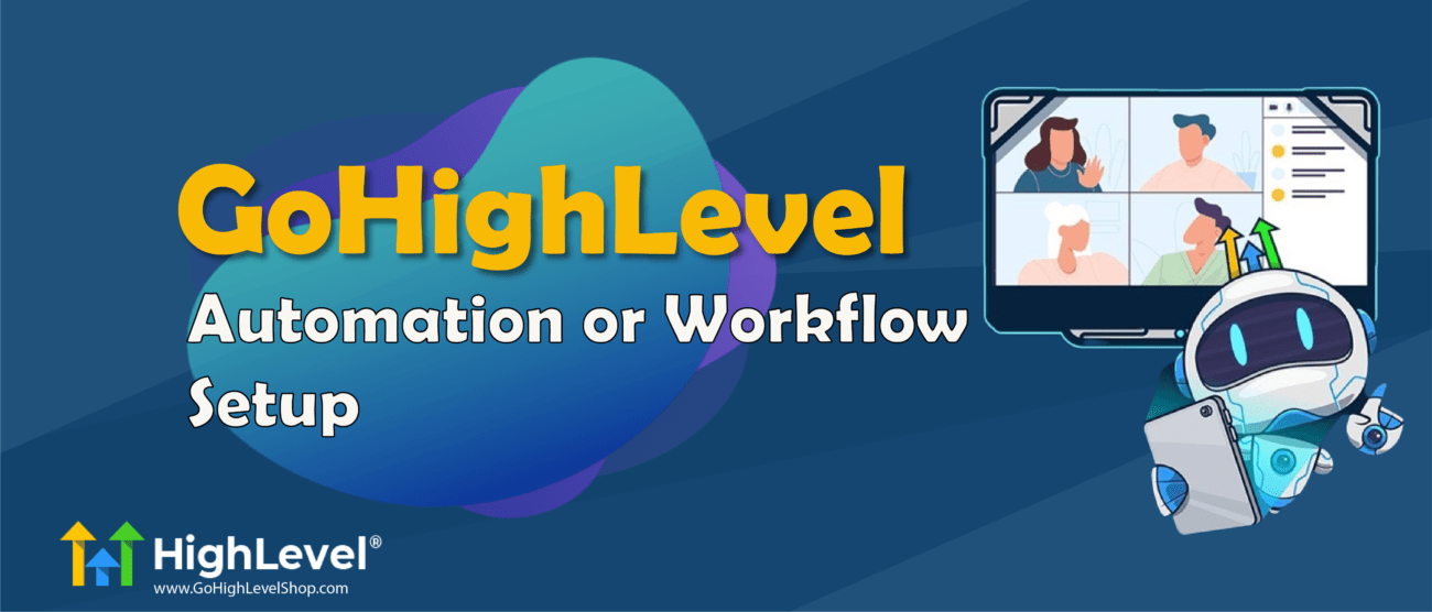 Gohighlevel Automation or Workflow setup
